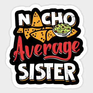 Mexican Sister Nacho Lover Gift Sticker